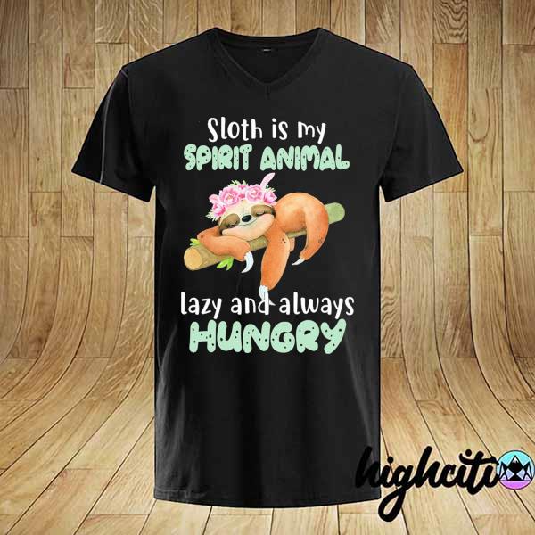 Awesome sloth is my spirit animal lazy and always hungry shirt