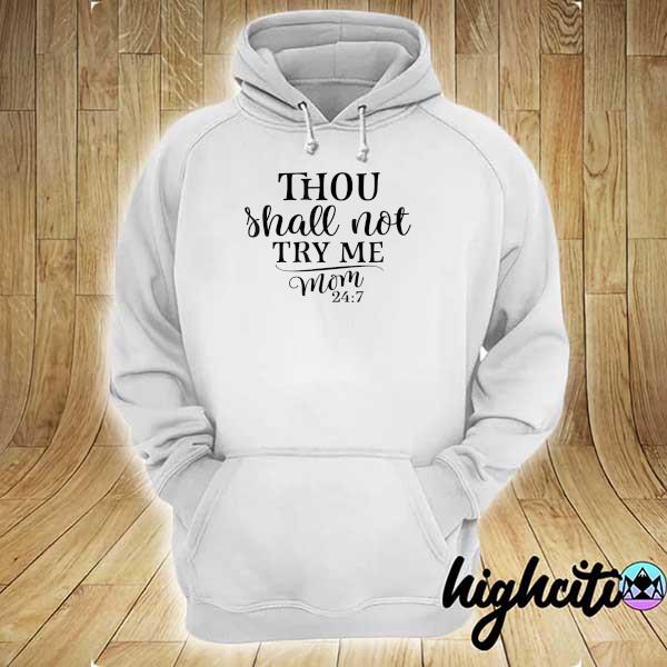 Awesome thou shall not try me mom 24-7 gift hoodie