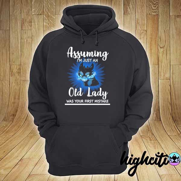 Awesome toothless assuming i'm just an old lady was your first mistake hoodie