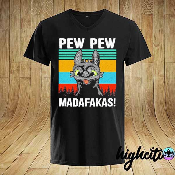 Awesome toothless pew pew madafakas vintage retro shirt