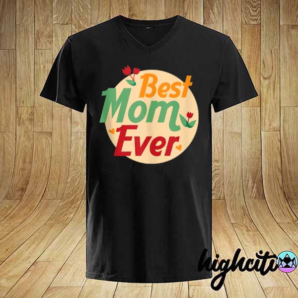 Best mom ever shirt
