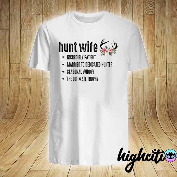 Hunt wife cute hunter husband seasonal widow trophy shirt