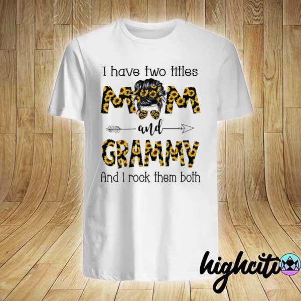 Mom Skull I Have Two Titles Mom And Grammy And I Rock Them Both Shirt