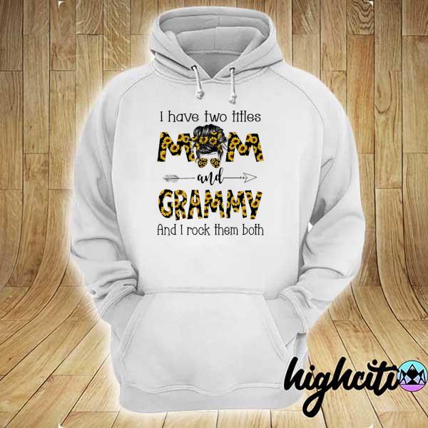 Mom Skull I Have Two Titles Mom And Grammy And I Rock Them Both Shirt hoodie