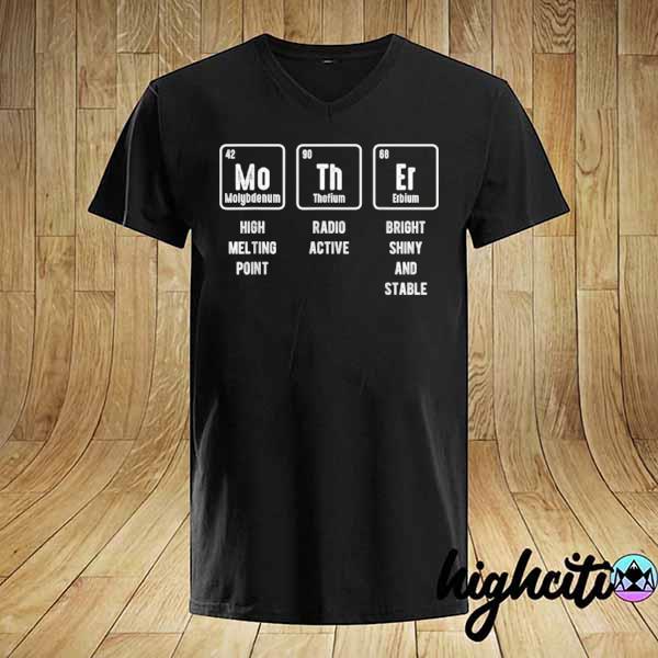 Mother Chemical Symbol Chemistry Science Mothers Day Shirt