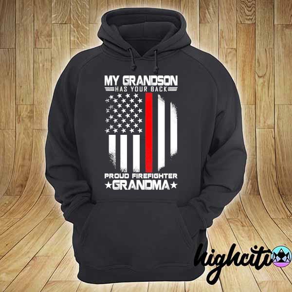 My grandson has your back proud firefighter grandma american flag s hoodie