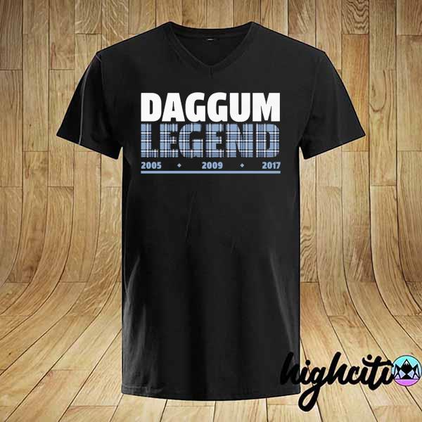 Nice daggum legend shirt