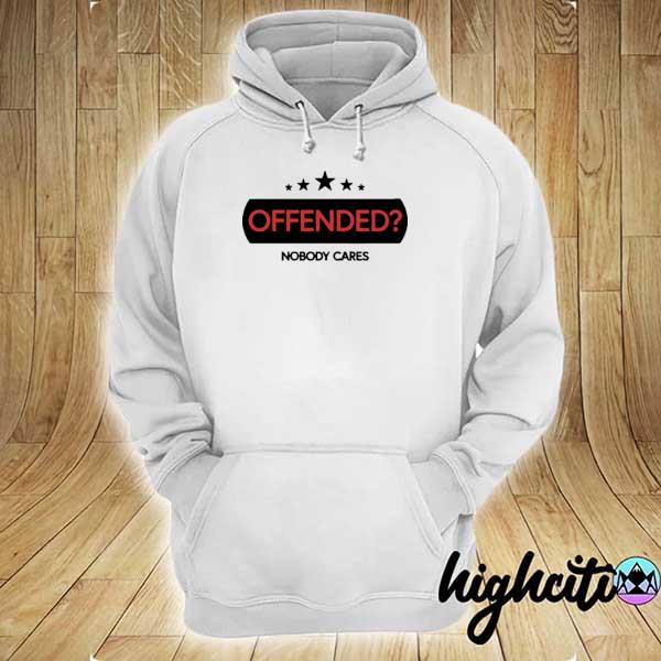 Offended nobody cares star hoodie