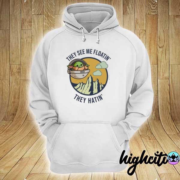 Official they see me floatin’ they hatin’ baby yoda vintage hoodie