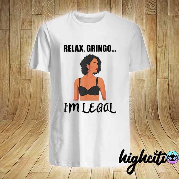 Relaxi Gringo I’m Legal Shirt