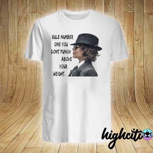 Rule Number One You Don’t Punch Above Your Weight Helen Mccrory Shirt