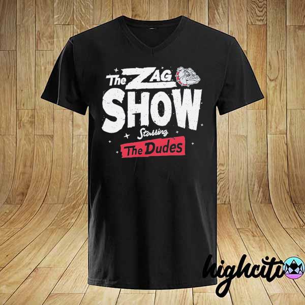 The zag show starring the dudes gonzaga shirt