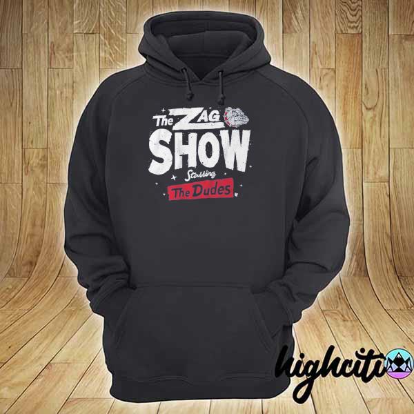 The Zag Show Starring The Dudes Shirt hoodie