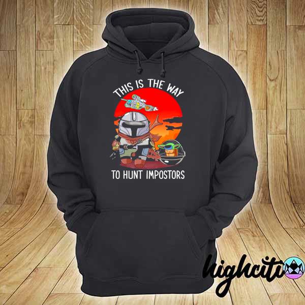 This is the way to hunt impostors Yoda Star wars sunset hoodie