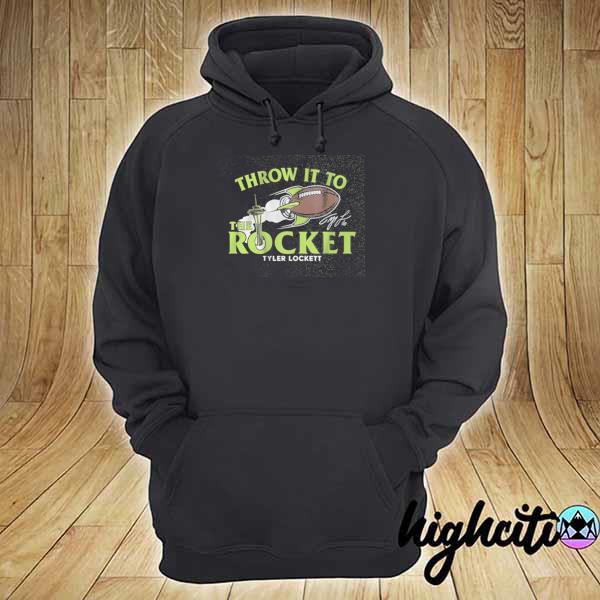 Tyler lockett throw it to the rocket hoodie