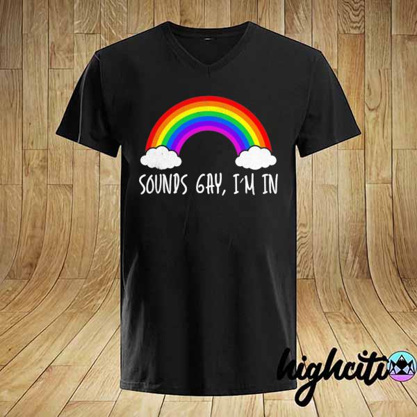 2021 lgbt pride funny sounds gay i'm in lgbt rainbow flag shirt