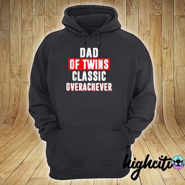 Dad of twins classic overachiever fathers day classic hoodie