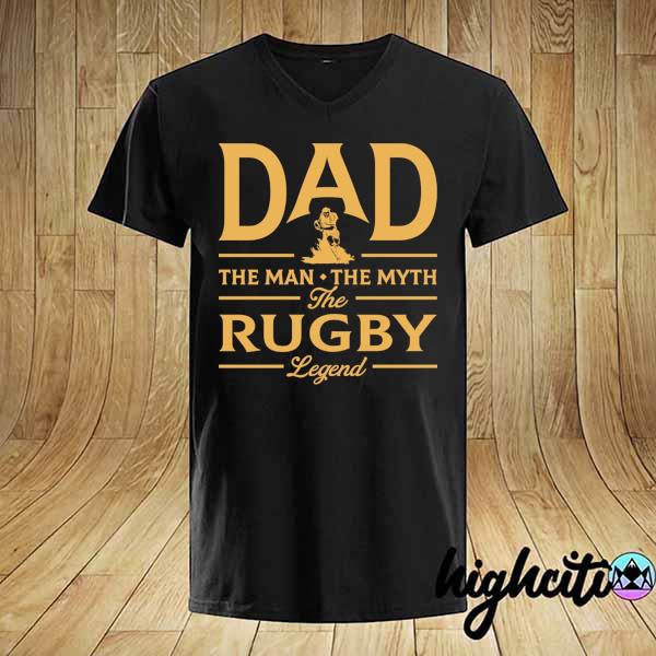 Dad The Man The Myth The Rugby Legend Shirt