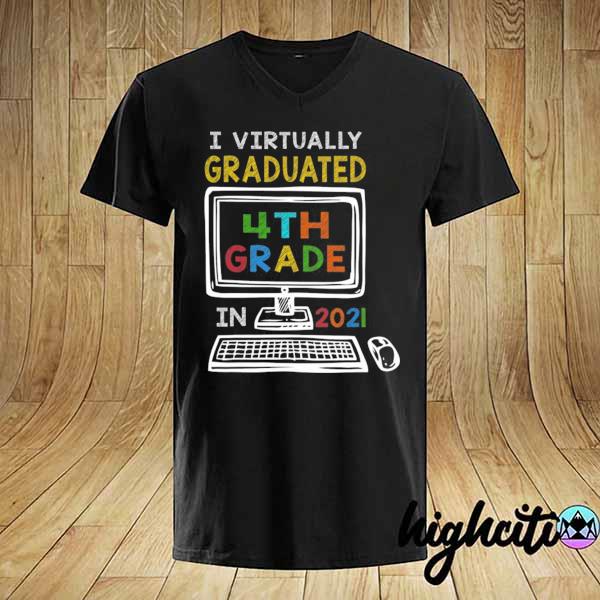 I virtually graduated 4th grade class 2021 graduation shirt