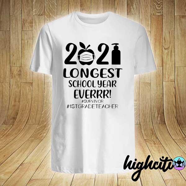 Official 2021 longest school year ever survivor 1st grade teacher shirt