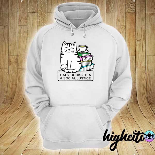 Official cats books tea and social justice hoodie