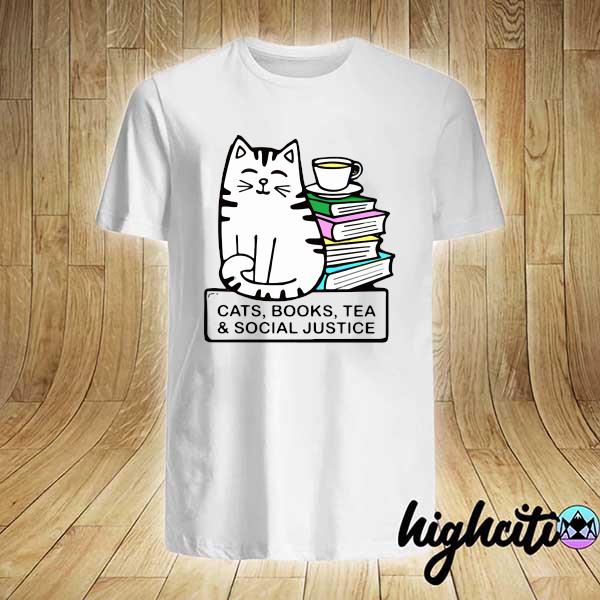 Official cats books tea and social justice shirt