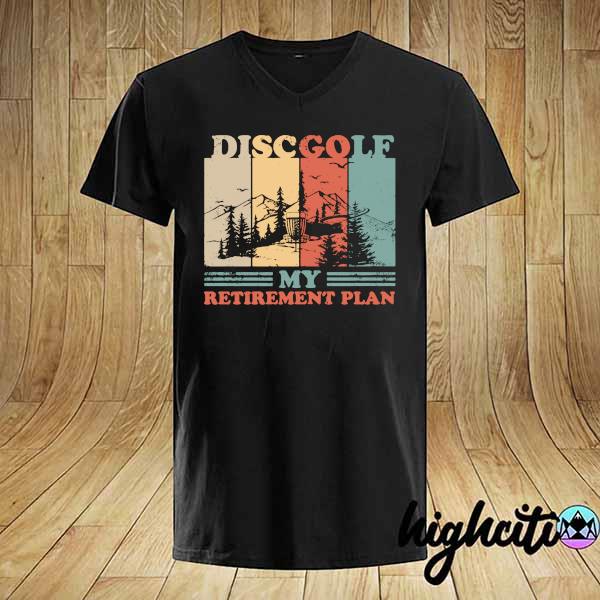 Official Disc Golf-my Retirement Plan Vintage Shirt