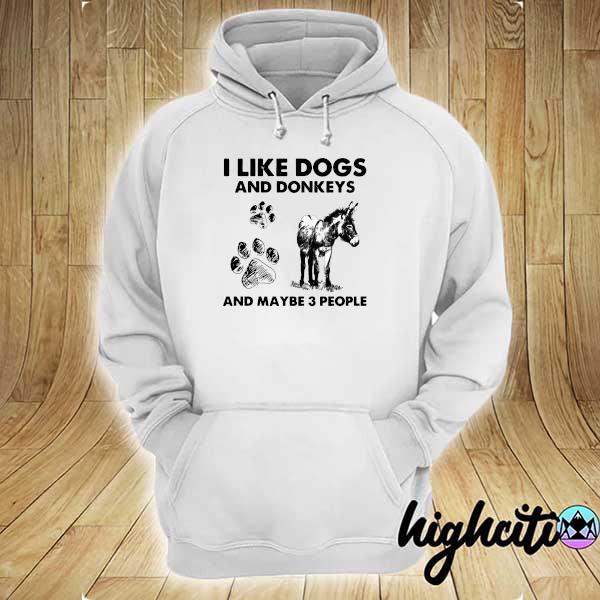 Official i like dogs and donkeys and maybe 3 people hoodie