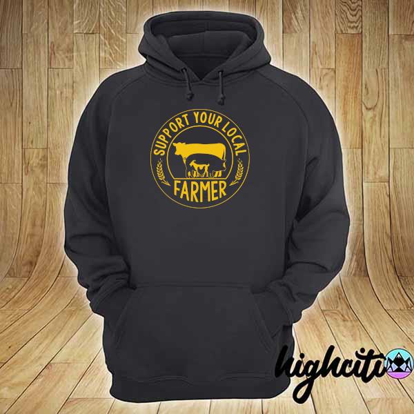 Official support your local farmer hoodie