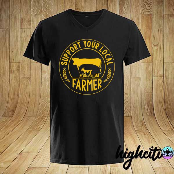 Official support your local farmer shirt