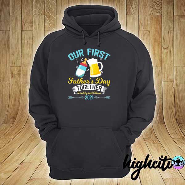 Our first father's day together daddy and olivia 2021 feeding bottle and beer glass personalized hoodie