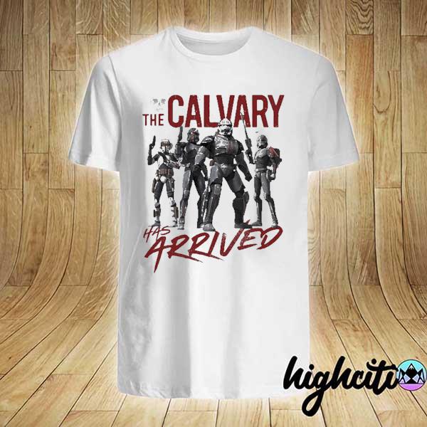 Star Wars The Bad Batch The Calvary Has Arrived Shirt