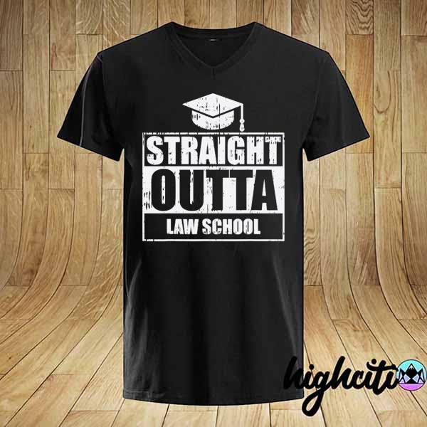 Straight outta law school funny graduate graduation shirt