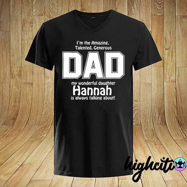 The dad hannah is always talking about father's day shirt