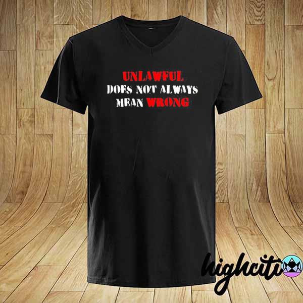 Unlawful Does Not Always Mean Wrong Shirt