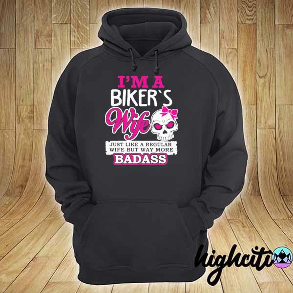 Im A Bikers Wife Just Like A Regular Wife But Way More Badass Skull ...