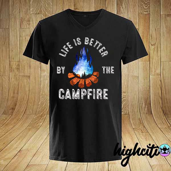 Life Is Better By The Campfire Shirt