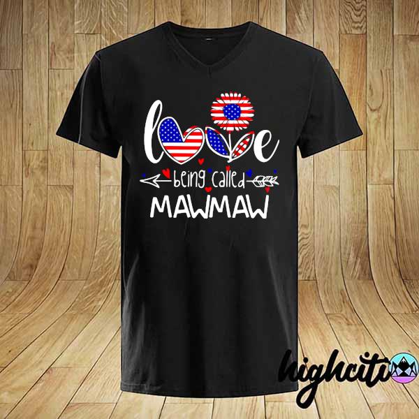 Love Being Called American Sunflower - Mawmaw Shirt