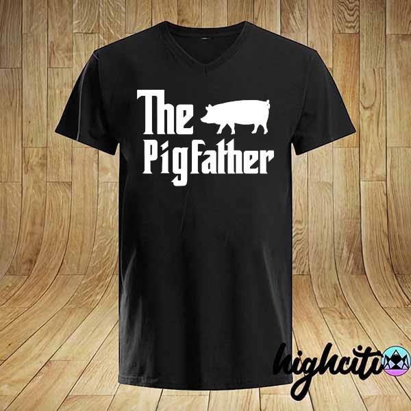 Mens the pigfather pig lover farming dad farmer father shirt