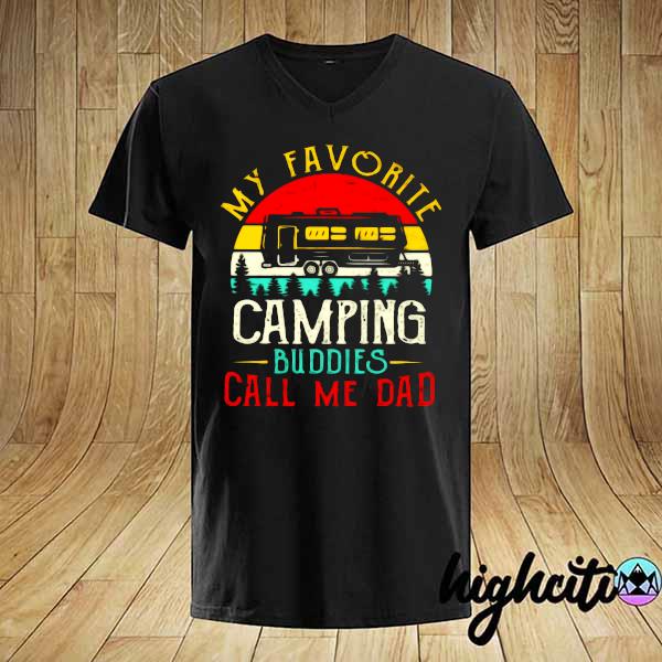 My Favorite Camping Buddies Call Me Dad Vintage Retro Shirt