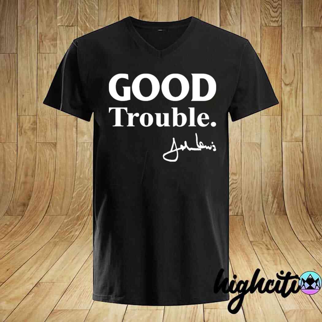 john lewis good trouble tee shirt