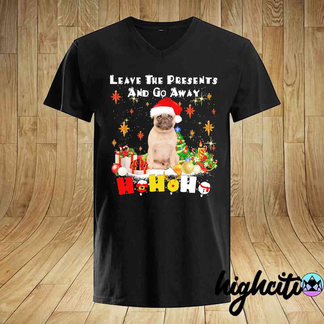 Leave The Presents And Go Away Santa Pug 2 Ho Ho Ho Sweatshirt