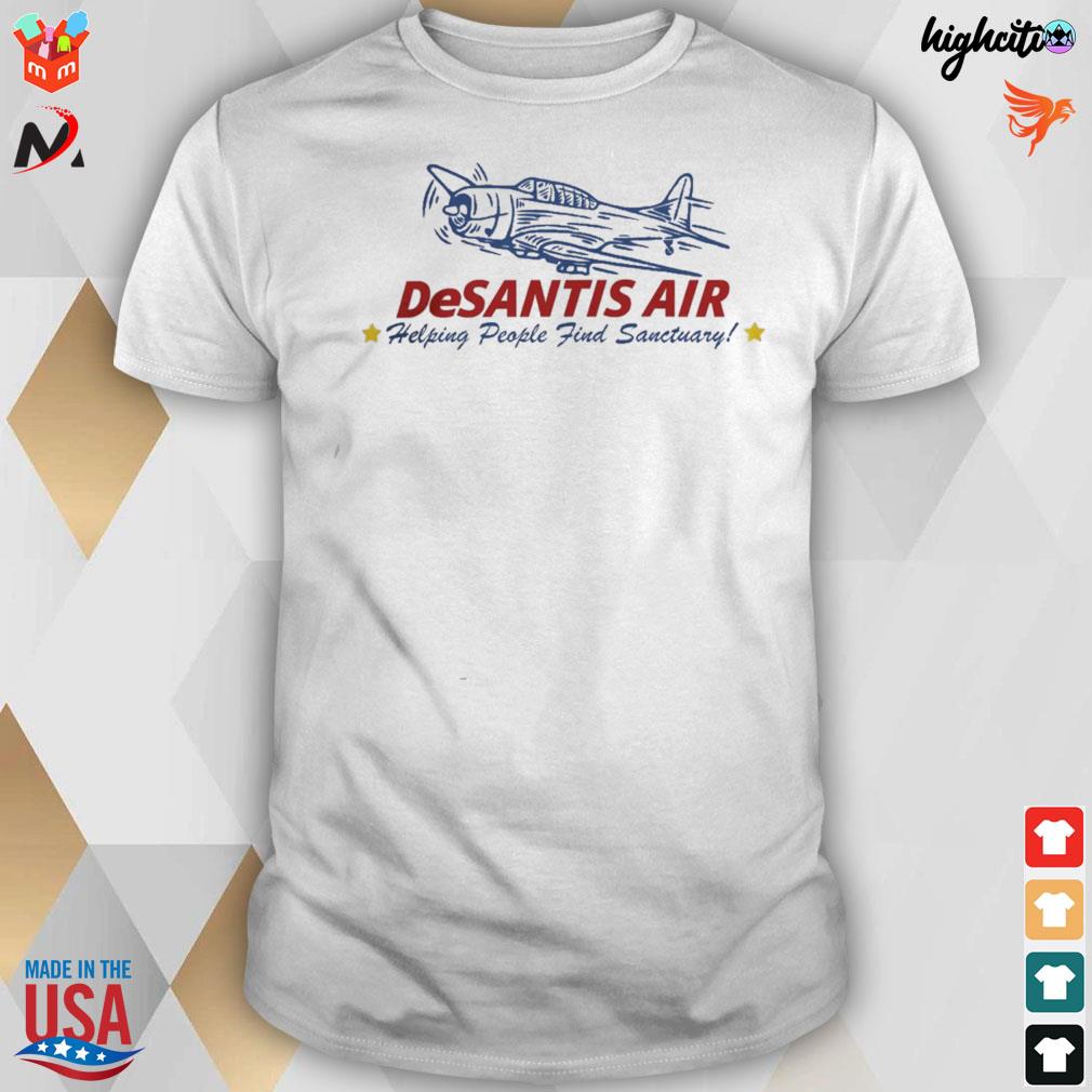 Desantis air helping people find sanctuary plane t-shirt
