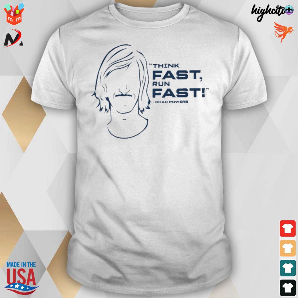 Penn state athletics think fast run fast Chad Powers t-shirt