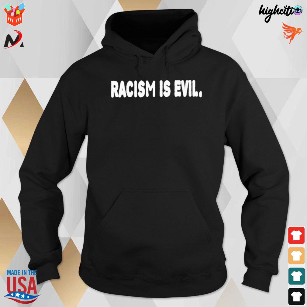racism is evil sweatshirt