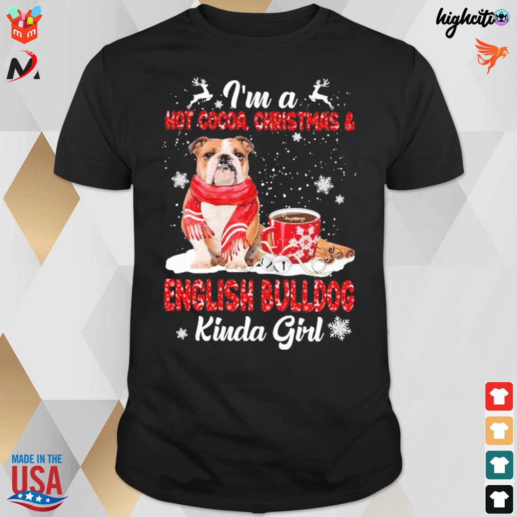 Brown english Bulldog xmas kinda girl I'm a hot cocoa Christmas t-shirt