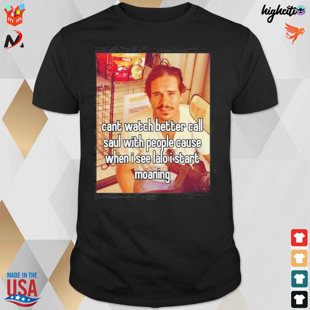 Can't watch better call saul with people cause Tony Dalton t-shirt
