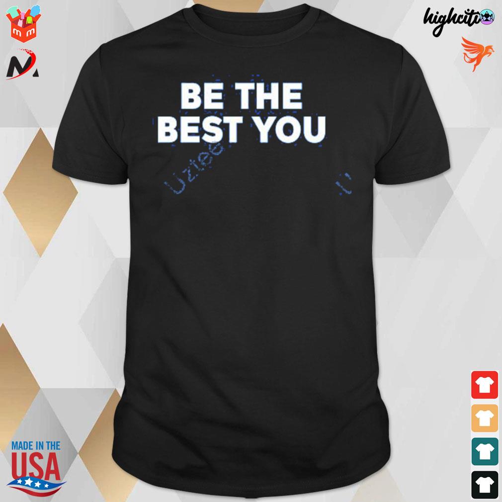 Be the best you t-shirt