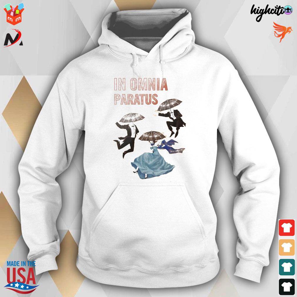 In Omnia Paratus Poster T Shirt Hoodie Sweatshirt And Long Sleeve