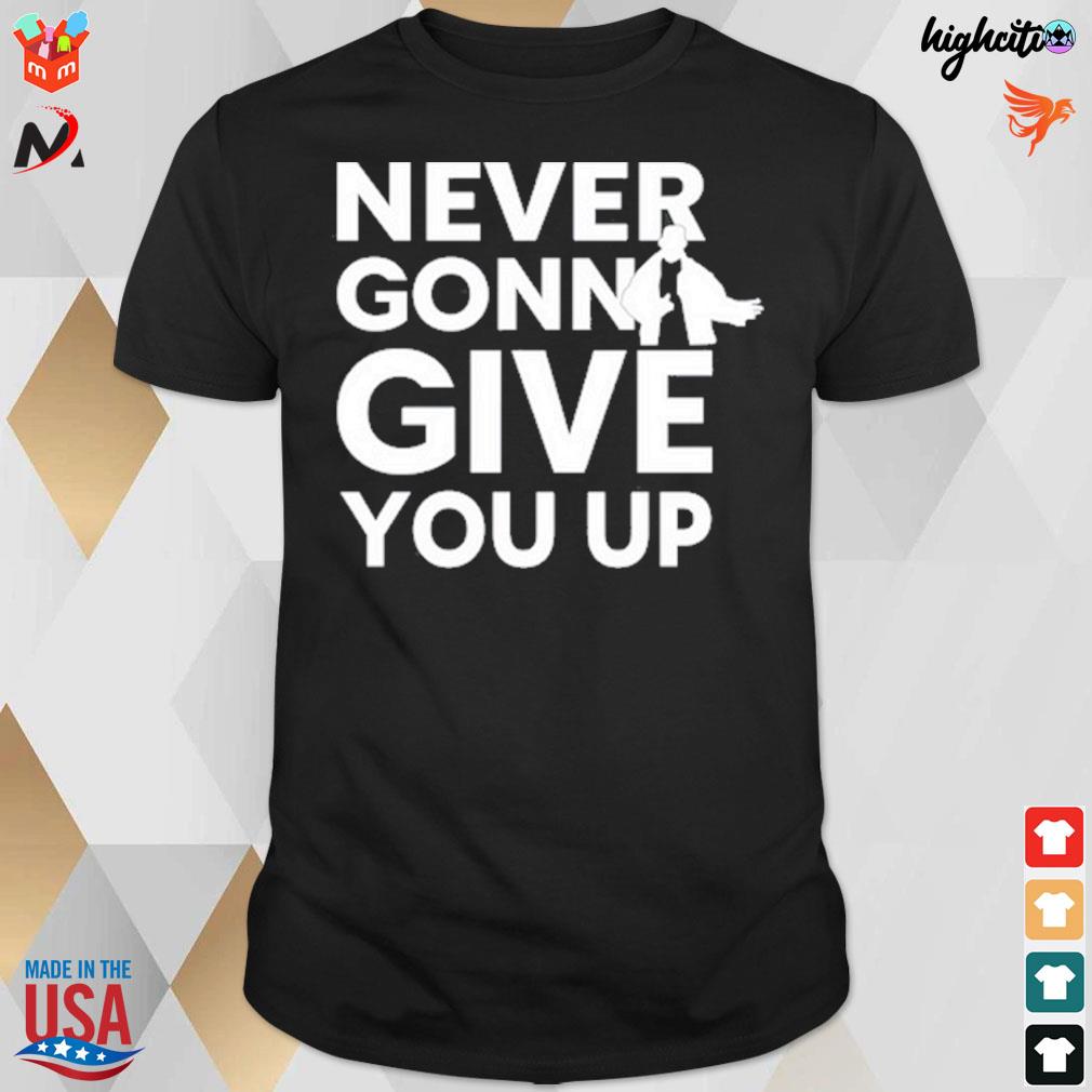 Never gonna give you up t-shirt